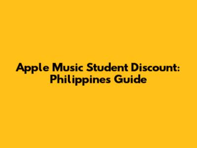 Apple Music Student Discount: Philippines Guide