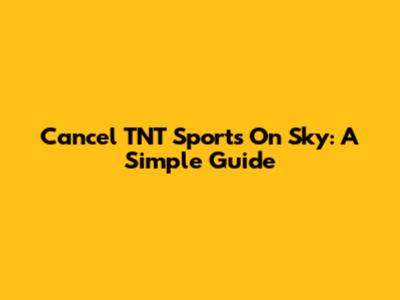 Cancel TNT Sports On Sky: A Simple Guide