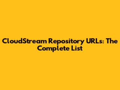 CloudStream Repository URLs: The Complete List