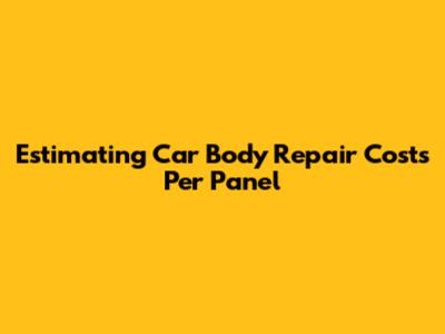 Estimating Car Body Repair Costs Per Panel