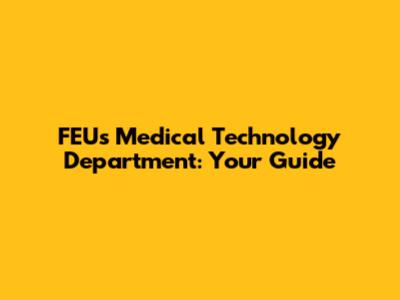 FEU's Medical Technology Department: Your Guide