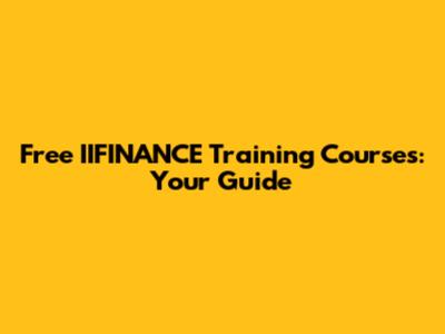 Free IIFINANCE Training Courses: Your Guide