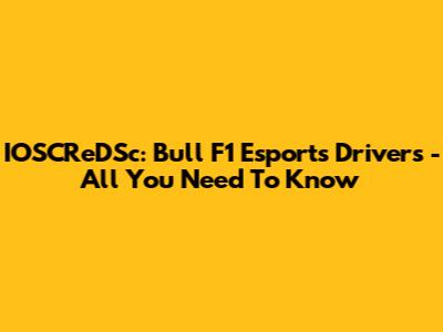 IOSCReDSc: Bull F1 Esports Drivers - All You Need To Know
