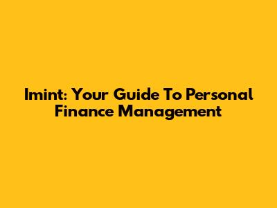 Imint: Your Guide To Personal Finance Management