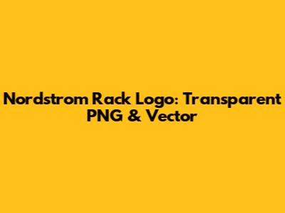 Nordstrom Rack Logo: Transparent PNG & Vector