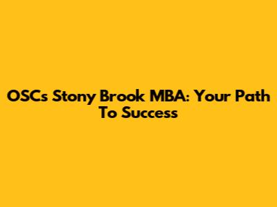 OSC's Stony Brook MBA: Your Path To Success
