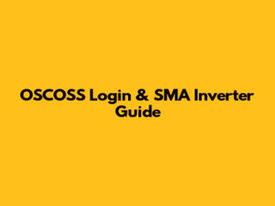 OSCOSS Login & SMA Inverter Guide