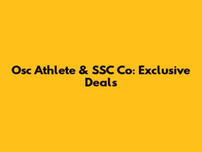 Osc Athlete & SSC Co: Exclusive Deals