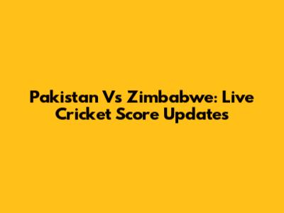 Pakistan Vs Zimbabwe: Live Cricket Score Updates