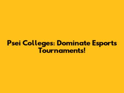 Psei Colleges: Dominate Esports Tournaments!