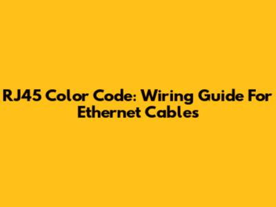 RJ45 Color Code: Wiring Guide For Ethernet Cables