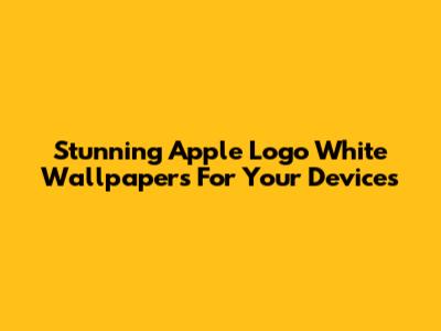 Stunning Apple Logo White Wallpapers For Your Devices