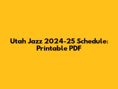 Utah Jazz 2024-25 Schedule: Printable PDF