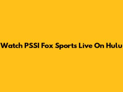 Watch PSSI Fox Sports Live On Hulu