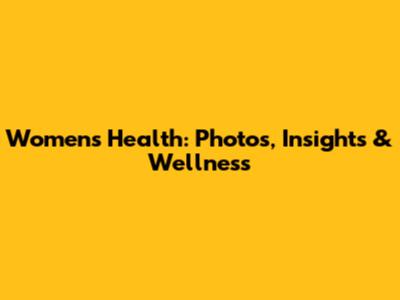 Women's Health: Photos, Insights & Wellness